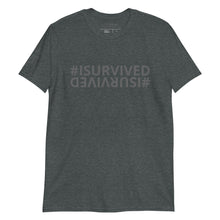 Load image into Gallery viewer, Unisex &#39;#ISURVIVED&#39; T-Shirt
